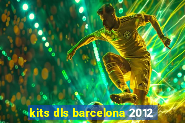 kits dls barcelona 2012